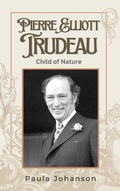 Cover: Pierre Elliott Trudeau: Child of Nature (Prime Ministers of Canada, #1) - Doublejoy Books
