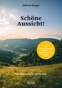 Abbildung von: Schöne Aussicht! - Styria Verlag in Verlagsgruppe Styria GmbH & Co. KG