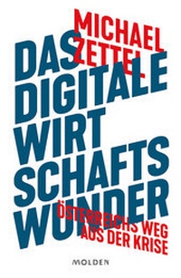 Abbildung von: Das digitale Wirtschaftswunder - Molden Verlag in Verlagsgruppe Styria GmbH &  Co. KG