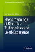 Cover: Phenomenology of Bioethics: Technoethics and Lived-Experience - Springer