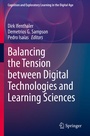 Cover: Balancing the Tension between Digital Technologies and Learning Sciences - Springer