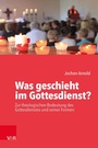 Cover: Was geschieht im Gottesdienst? - Vandenhoeck & Ruprecht