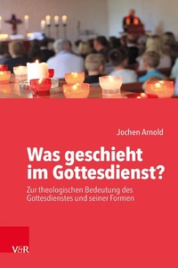 Enlarge image Cover: Was geschieht im Gottesdienst? - Vandenhoeck & Ruprecht