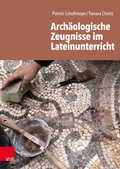 Cover: Arch&auml;ologische Zeugnisse im Lateinunterricht - Vandenhoeck & Ruprecht