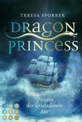 Cover: Dragon Princess: Piratin der kristallenen See (Bonusgeschichte inklusive XXL-Leseprobe zur Reihe) - Impress