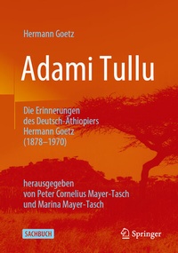 Abbildung von: Adami Tullu Die Erinnerungen des Deutsch-Äthiopiers Hermann Goetz (1878-1970) - Springer VS