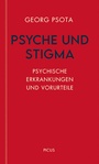 Cover: Psyche und Stigma - Picus Verlag