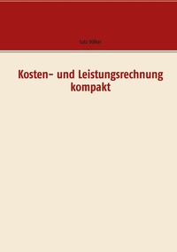 Abbildung von: Kosten- und Leistungsrechnung kompakt - BoD - Books on Demand