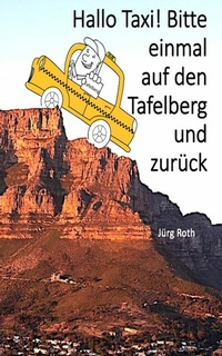 Abbildung von: Hallo Taxi! Bitte einmal auf den Tafelberg und zurück - epubli