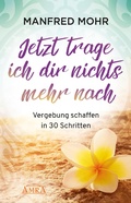 Cover: Jetzt trage ich dir nichts mehr nach - AMRA Verlag