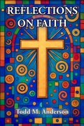 Cover: Reflections on Faith - Todd M. Anderson