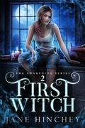 Cover: First Witch (The Awakening Series, #2) - Baywolf Press