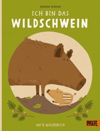 Abbildung von: Ich bin das Wildschwein - Beltz Verlagsgruppe GmbH & Co. KG