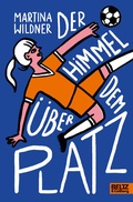 Cover: Der Himmel &uuml;ber dem Platz - Beltz Verlagsgruppe GmbH & Co. KG