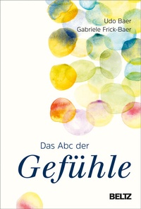 Abbildung von: Das ABC der Gefühle - Beltz Verlagsgruppe GmbH & Co. KG