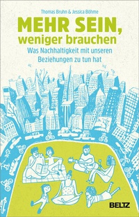 Abbildung von: Mehr sein, weniger brauchen - Beltz Verlagsgruppe GmbH & Co. KG