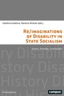 Cover: Re/imaginations of Disability in State Socialism - Campus