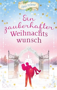 Abbildung von: Ein zauberhafter Weihnachtswunsch - BoD - Books on Demand