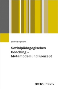 Abbildung von: Sozialpädagogisches Coaching - Metamodell und Konzept - Juventa Verlag GmbH
