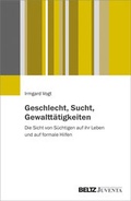 Cover: Geschlecht, Sucht, Gewaltt&auml;tigkeiten - Juventa Verlag ein Imprint der Beltz Verlagsgruppe GmbH & Co. KG