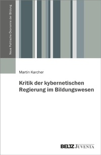 Abbildung von: Kritik der kybernetischen Regierung im Bildungswesen - Juventa Verlag GmbH