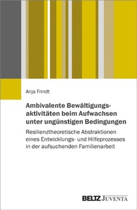 Abbildung von: Ambivalente Bewältigungsaktivitäten beim Aufwachsen unter ungünstigen Bedingungen - Juventa Verlag GmbH