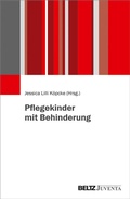 Cover: Pflegekinder mit Behinderung - Juventa Verlag ein Imprint der Beltz Verlagsgruppe GmbH & Co. KG