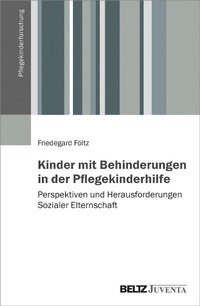 Abbildung von: Kinder mit Behinderungen in der Pflegekinderhilfe - Juventa Verlag GmbH