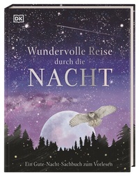 Abbildung von: Wundervolle Reise durch die Nacht - Dorling Kindersley Verlag