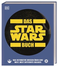 Abbildung von: Das Star WarsT Buch - Dorling Kindersley Verlag