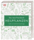 Cover: Das neue Praxisbuch Heilpflanzen - Dorling Kindersley Verlag