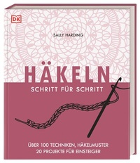 Abbildung von: Häkeln Schritt für Schritt - Dorling Kindersley Verlag
