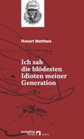 Cover: Ich sah die bl&ouml;desten Idioten meiner Generation - Songdog Verlag