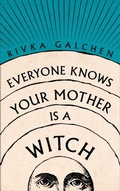 Cover: Everyone Knows Your Mother is a Witch - Fourth Estate Ltd