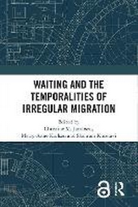 Enlarge image Cover: Waiting and the Temporalities of Irregular Migration - Routledge