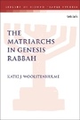 Cover: The Matriarchs in Genesis Rabbah - T.& T.Clark Ltd