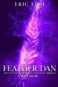 Cover: Feather Dan. Adventures from the Rainbow Bridge - Blankets Mountain Publishing, LLC