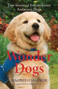 Abbildung von: Wonder Dogs - True Stories of Extraordinary Assistance Dogs - Revell, a division of Baker Publishing Group