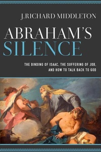 Enlarge image Cover: Abraham`s Silence - The Binding of Isaac, the Suffering of Job, and How to Talk Back to God - Baker Academic, Div of Baker Publishing Group