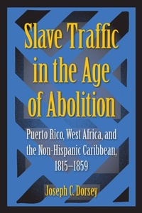 Abbildung von: Slave Traffic in the Age of Abolition - University Press of Florida