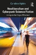 Cover: Neoliberalism and Cyberpunk Science Fiction - Routledge