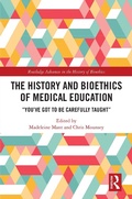 Cover: The History and Bioethics of Medical Education - Routledge