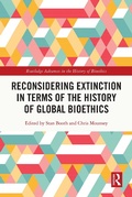 Cover: Reconsidering Extinction in Terms of the History of Global Bioethics - Routledge