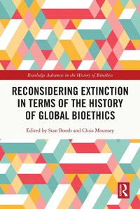 Enlarge image Cover: Reconsidering Extinction in Terms of the History of Global Bioethics - Routledge
