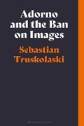 Cover: Adorno and the Ban on Images - Bloomsbury Academic