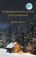 Cover: Enchanting Christmas Stories from Switzerland - Draft2digital