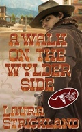 Cover: A Walk on the Wylder Side - Wild Rose Press