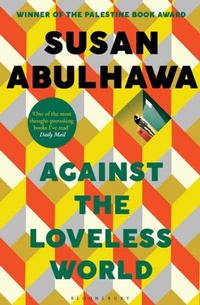 Abbildung von: Against the Loveless World - Bloomsbury Publishing PLC