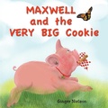 Cover: Maxwell and the Very Big Cookie - Primedia eLaunch LLC