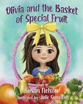Cover: Olivia and the Basket of Special Fruit - Year of the Book Press